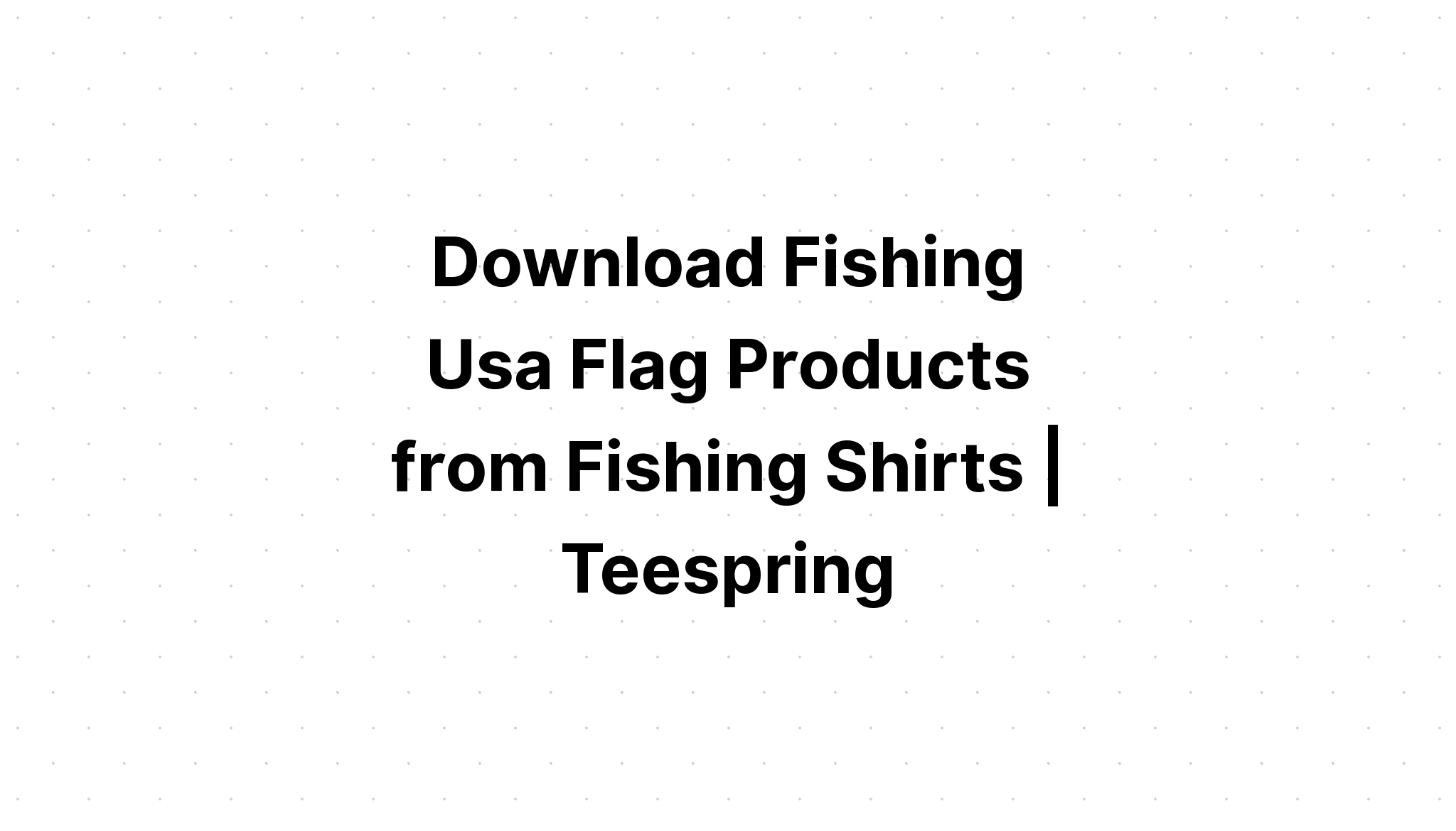Download Fishing Clothes American Flag SVG File